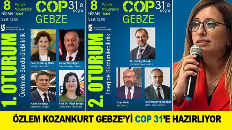 ÖZLEM KOZANKURT GEBZE BÖLGESİNİ COP 31’E HAZIRLIYOR