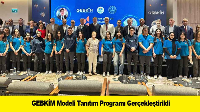 GEBKİM Modeli Tanıtım Programı Gerçekleştirildi