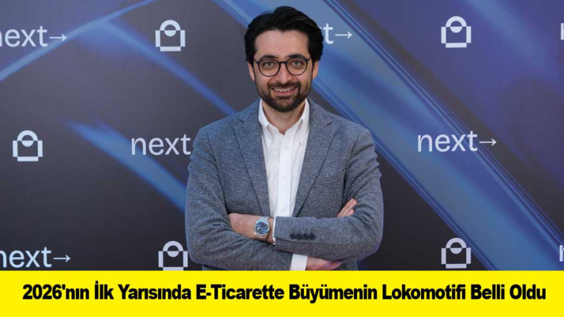 2026'nın İlk Yarısında E-Ticarette Büyümenin Lokomotifi Belli Oldu